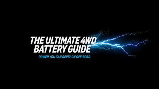 The Ultimate 4WD Battery Guide: Power You Can Rely On Off-Road